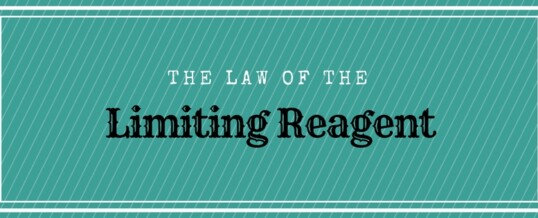 The Law of the Limiting Reagent