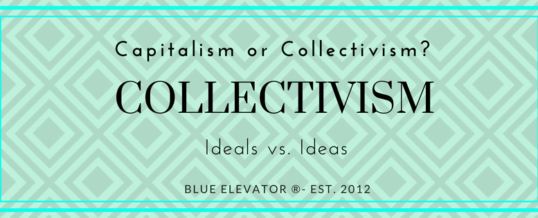 Collectivism — Ideals vs. Ideas